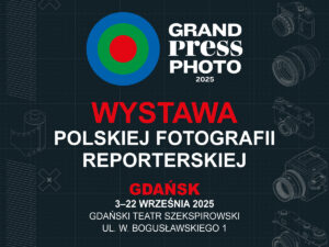 Wystawa pokonkursowa Grand Press Photo 2025 w Gdańsku